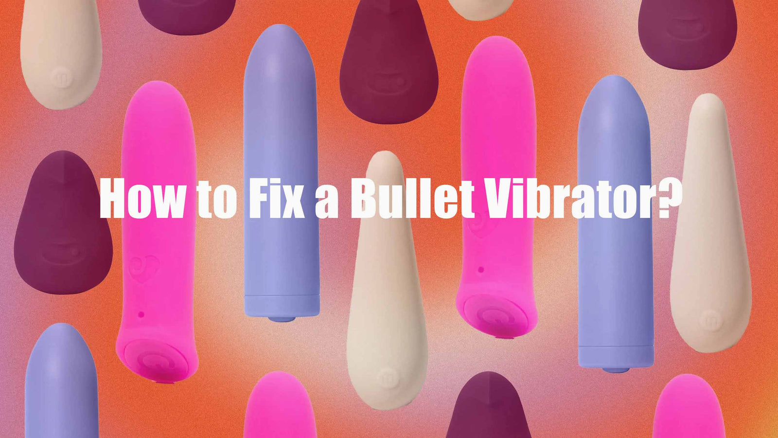 How to Fix a Bullet Vibrator?