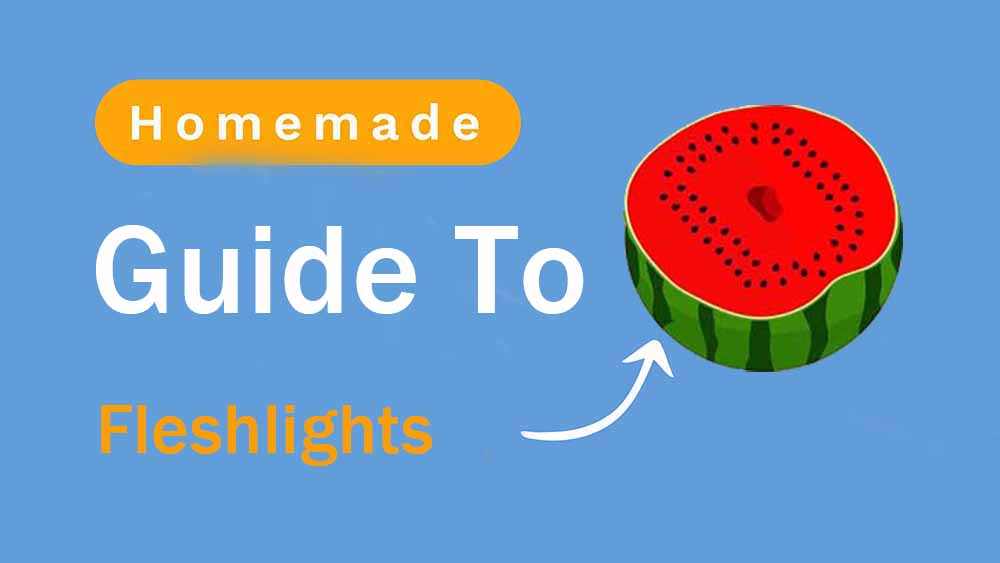 Guide to Homemade Fleshlights: Explore Safe and Effective DIY Options