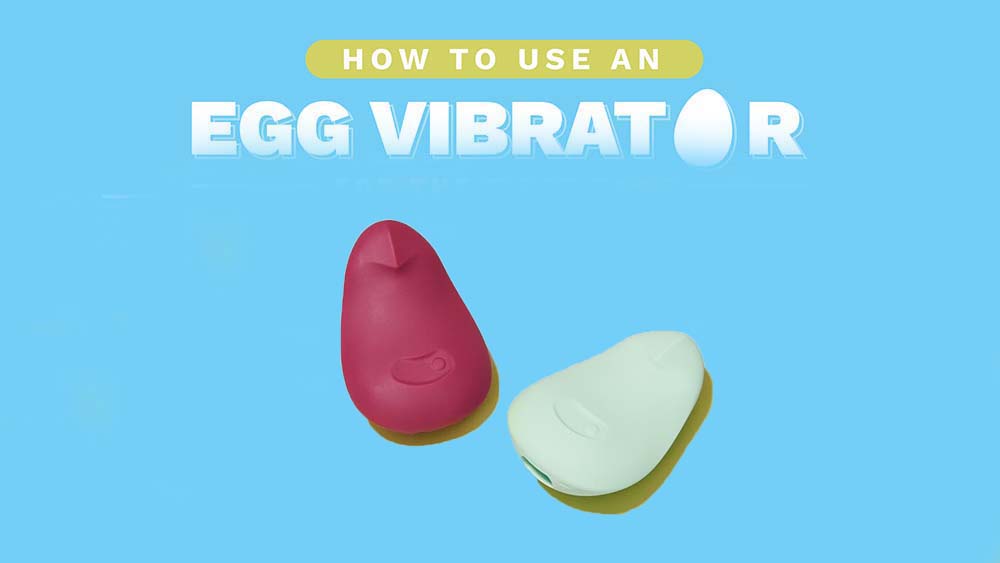 Unlock Your Pleasure: How to Use a Egg Vibrator？