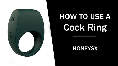 How To Use A Cock Ring: A Comprehensive Guide