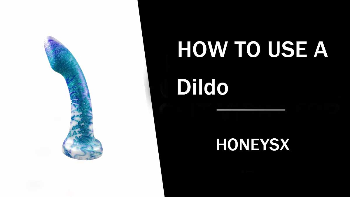 How to Use A Dildo? PRO TIPS from a Sex Toy Tester!