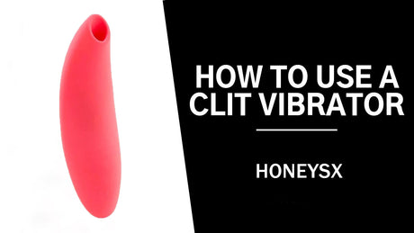 How To Use A Clit Vibrator: A Comprehensive Guide