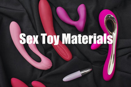 The Ultimate Guide to Safe and Toxic Sex Toy Materials