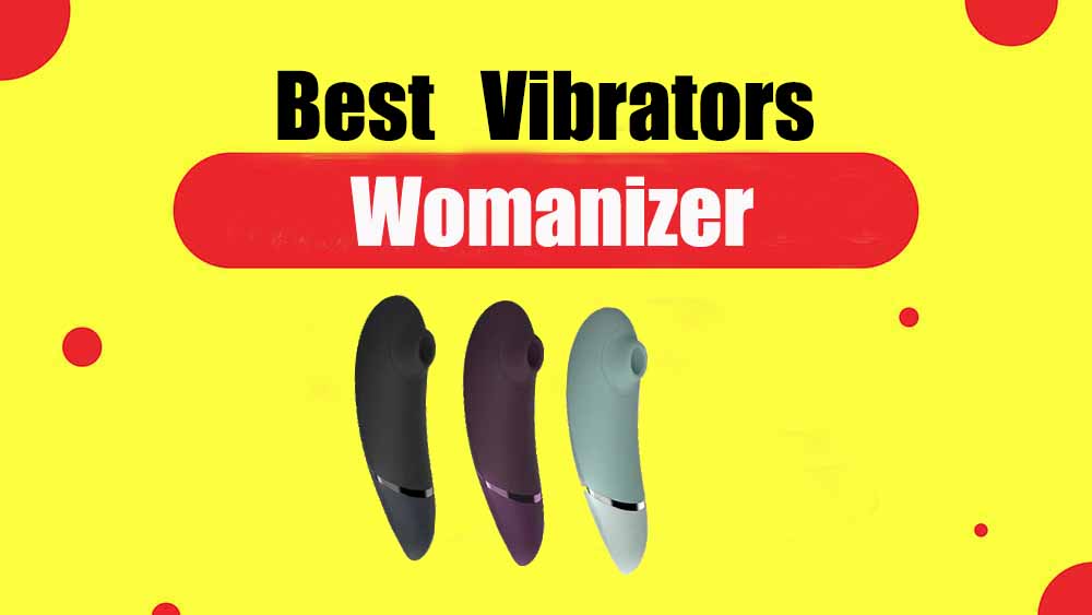 Best Womanizer Vibrators in 2024: The Ultimate Guide to Womanizer Vibrators