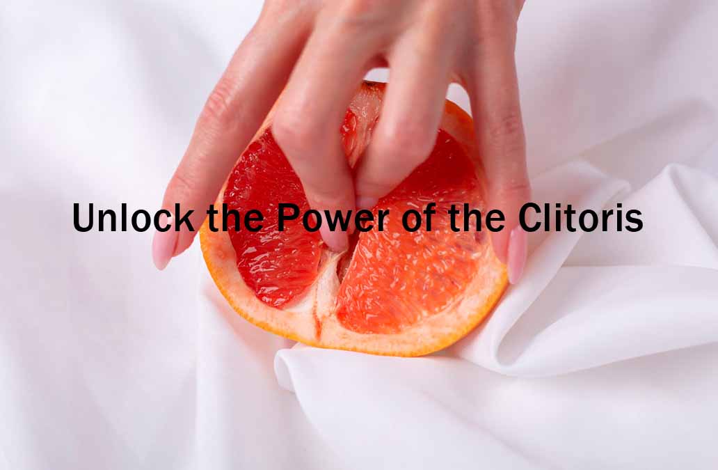 Unlock the Power of the Clitoris: A Guide to Mind-Blowing Orgasms